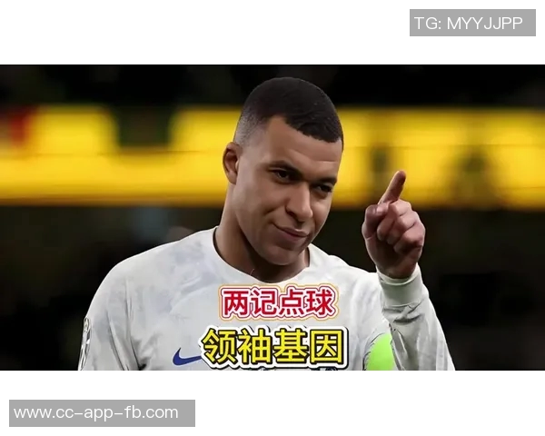 姆巴佩闪耀全场梅开二度展现超强实力四射门四次过人助攻三次关键传球